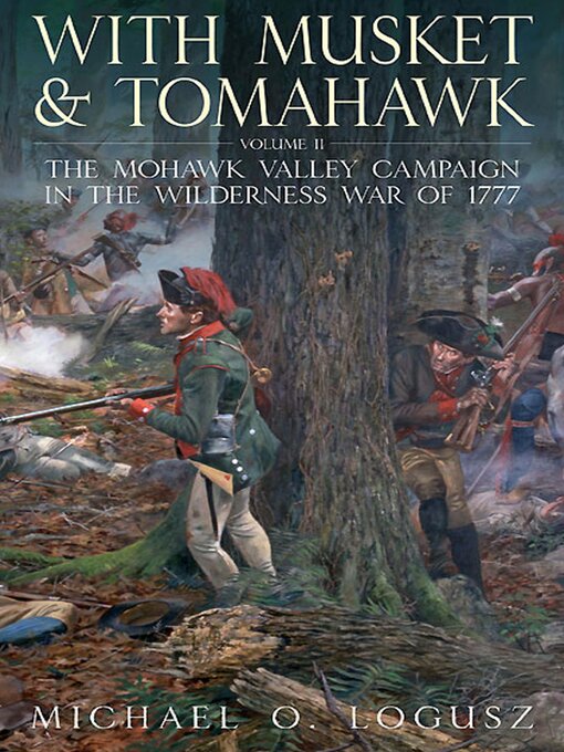 Title details for With Musket & Tomahawk Volume II by Michael O. Logusz - Wait list